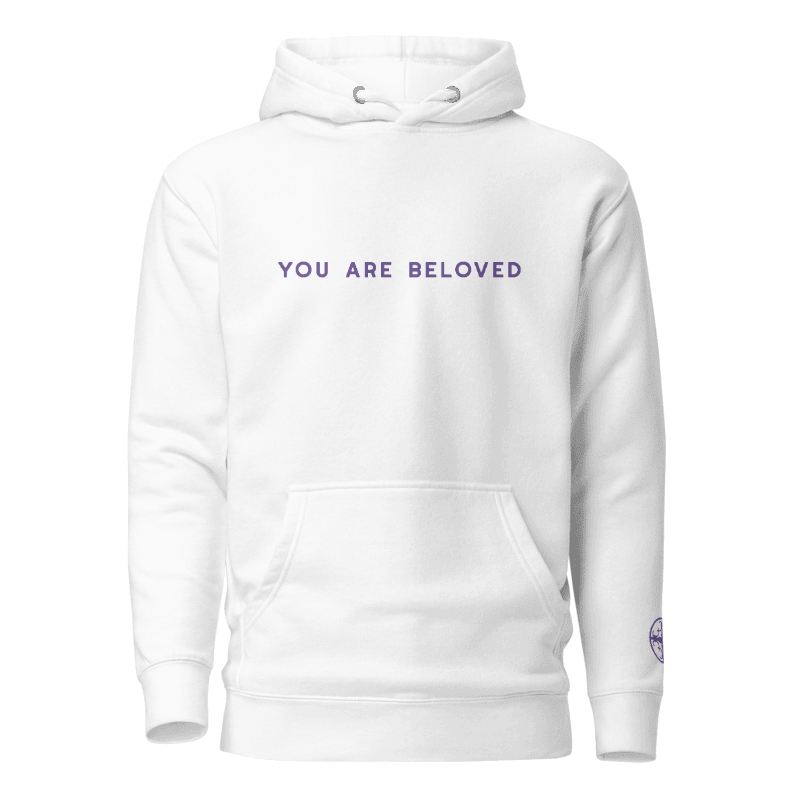 You Are Beloved Hoodie - WHITE